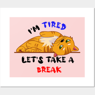 I'm tired lets take a break Posters and Art